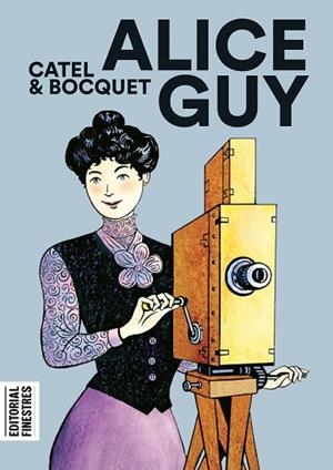 ALICE GUY | 9788412426151 | MULLER, CATEL/BOCQUET, JOSÉ-LOUIS | Llibreria Huch - Llibreria online de Berga 