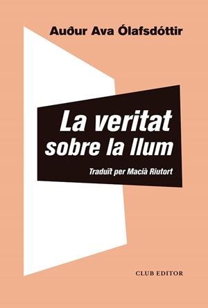 VERITAT SOBRE LA LLUM, LA | 9788473293433 | OLAFSDÓTTIR, AUÐUR AVA | Llibreria Huch - Llibreria online de Berga 