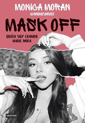 MASK OFF. QUIÉN SOY CUANDO NADIE MIRA | 9788408253655 | MORÁN, MÓNICA | Llibreria Huch - Llibreria online de Berga 