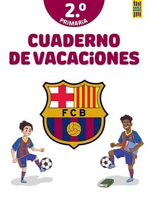 BARÇA. CUADERNO DE VACACIONES. 2º DE PRIMARIA | 9788408253822 | PRODUCTO OFICIAL F.C. BARCELONA | Llibreria Huch - Llibreria online de Berga 