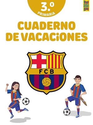 BARÇA. CUADERNO DE VACACIONES. 3º DE PRIMARIA | 9788408253839 | PRODUCTO OFICIAL F.C. BARCELONA | Llibreria Huch - Llibreria online de Berga 