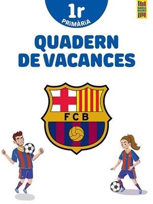 BARÇA. QUADERN DE VACANCES. 1R DE PRIMÀRIA | 9788413891996 | PRODUCTO OFICIAL F.C. BARCELONA | Llibreria Huch - Llibreria online de Berga 
