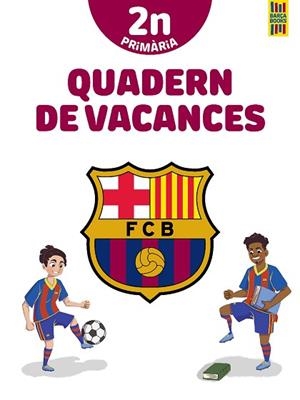 BARÇA. QUADERN DE VACANCES. 2N DE PRIMÀRIA | 9788413892009 | PRODUCTO OFICIAL F.C. BARCELONA | Llibreria Huch - Llibreria online de Berga 