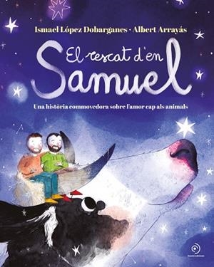 EL RESCAT D'EN SAMUEL | 9788419004376 | LÓPEZ DOBARGANES, ISMAEL | Llibreria Huch - Llibreria online de Berga 