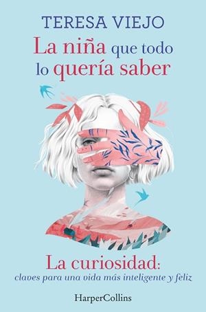 NIÑA QUE TODO LO QUERÍA SABER. LA CURIOSIDAD: CLAVES PARA UNA VIDA MÁS INTELI | 9788491394778 | VIEJO, TERESA | Llibreria Huch - Llibreria online de Berga 