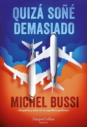 QUIZÁ SOÑÉ DEMASIADO | 9788491397526 | BUSSI, MICHEL | Llibreria Huch - Llibreria online de Berga 