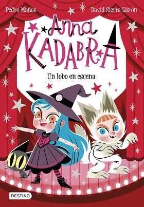 ANNA KADABRA 9. UN LOBO EN ESCENA | 9788408254096 | MAÑAS, PEDRO/SIERRA LISTÓN, DAVID | Llibreria Huch - Llibreria online de Berga 