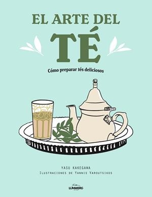 ARTE DEL TÉ, EL | 9788418820519 | KAKEGAWA, YASU/VAROUTSIKOS, YANNIS | Llibreria Huch - Llibreria online de Berga 