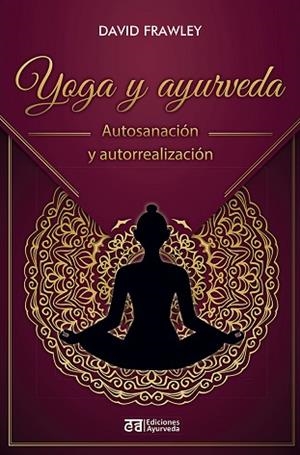 YOGA Y AYURVEDA | 9788412075571 | FRAWLEY, DAVID | Llibreria Huch - Llibreria online de Berga 