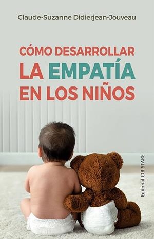 COMO DESARROLLAR LA EMPATÍA EN LOS NIÑOS | 9788418956102 | DIDIERJEAN-JOUVEAU, CLAUDE-SUZANNE | Llibreria Huch - Llibreria online de Berga 