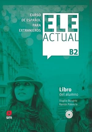 ELE ACTUAL B2 LIBRO DEL ALUMNO 19 | 9788413180403 | BOROBIO CARRERA, VIRGILIO/PALENCIA DEL BURGO, RAMÓN | Llibreria Huch - Llibreria online de Berga 