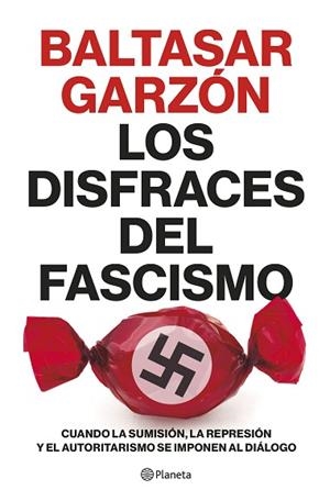 DISFRACES DEL FASCISMO, LOS | 9788408257400 | GARZÓN, BALTASAR | Llibreria Huch - Llibreria online de Berga 