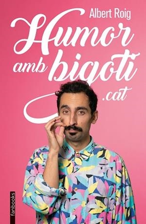 HUMOR AMB BIGOTI.CAT | 9788418327902 | ROIG, ALBERT | Llibreria Huch - Llibreria online de Berga 
