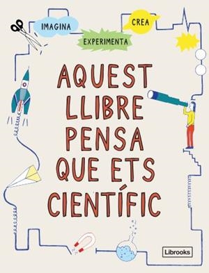 AQUEST LLIBRE PENSA QUE ETS CIENTÍFIC | 9788412460704 | LONDON SCIENCE MUSEUM | Llibreria Huch - Llibreria online de Berga 