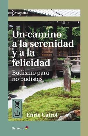 UN CAMINO A LA SERENIDAD Y A LA FELICIDAD | 9788419023551 | CAIROL RAMON, ENRIC | Llibreria Huch - Llibreria online de Berga 