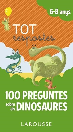 TOT RESPOSTES.100 PREGUNTES SOBRE ELS DINOSAURES | 9788417273873 | LAROUSSE EDITORIAL | Llibreria Huch - Llibreria online de Berga 