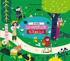 SI FOSSIS LA CAPUTXETA VERMELLA | 9788418182716 | SAUDO, CORALIE | Llibreria Huch - Llibreria online de Berga 
