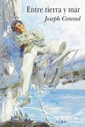 ENTRE TIERRA Y MAR | 9788490658758 | CONRAD, JOSEPH | Llibreria Huch - Llibreria online de Berga 