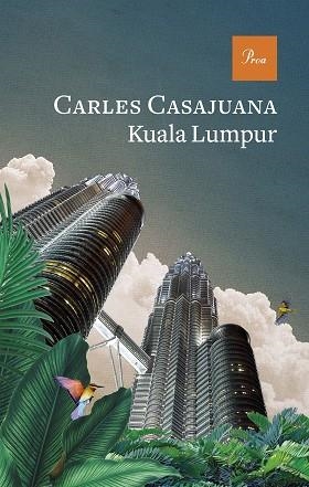 KUALA LUMPUR | 9788475889511 | CASAJUANA, CARLES | Llibreria Huch - Llibreria online de Berga 