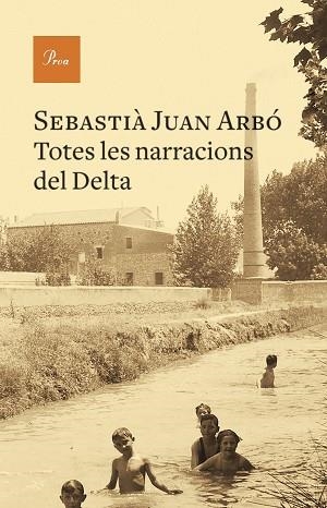 TOTES LES NARRACIONS DEL DELTA | 9788475889535 | JUAN ARBÓ, SEBASTIÀ | Llibreria Huch - Llibreria online de Berga 