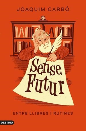 SENSE FUTUR | 9788497103381 | CARBÓ, JOAQUIM | Llibreria Huch - Llibreria online de Berga 