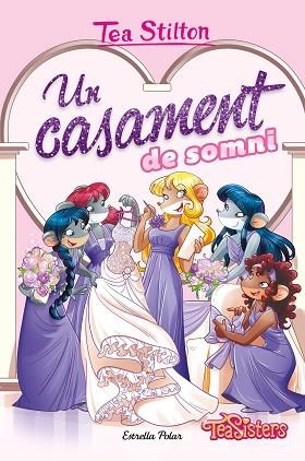 UN CASAMENT DE SOMNI | 9788413892160 | STILTON, TEA | Llibreria Huch - Llibreria online de Berga 