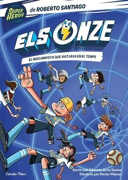 MIGCAMPISTA QUE VIATJAVA EN EL TEMPS, EL | 9788413892207 | SANTIAGO, ROBERTO | Llibreria Huch - Llibreria online de Berga 