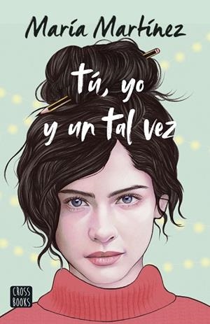 TÚ, YO Y UN TAL VEZ | 9788408253877 | MARTÍNEZ, MARÍA | Llibreria Huch - Llibreria online de Berga 