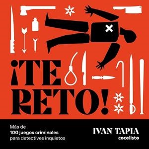 TE RETO! MÁS DE 100 JUEGOS CRIMINALES PARA DETECTIVES INQUIETOS | 9788418820601 | TAPIA, IVAN | Llibreria Huch - Llibreria online de Berga 