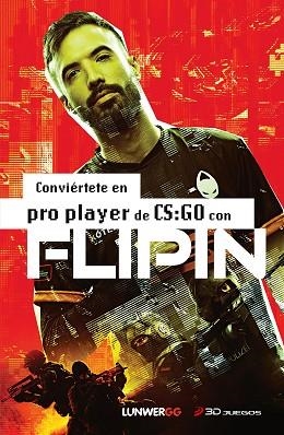 CONVIÉRTETE EN PRO PLAYER DE CS:GO CON FLIPIN | 9788418820618 | FLIPIN | Llibreria Huch - Llibreria online de Berga 