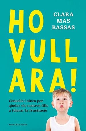 HO VULL ARA! | 9788418062230 | MAS BASSAS, CLARA | Llibreria Huch - Llibreria online de Berga 