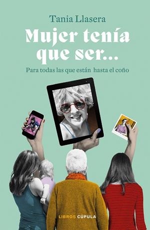 MUJER TENÍA QUE SER | 9788448029432 | LLASERA, TANIA | Llibreria Huch - Llibreria online de Berga 