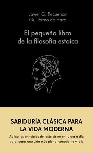 EL PEQUEÑO LIBRO DE LA FILOSOFÍA ESTOICA | 9788413441689 | G. RECUENCO, JAVIER/HARO, GUILLERMO DE | Llibreria Huch - Llibreria online de Berga 