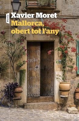 MALLORCA, OBERT TOT L'ANY | 9788498095180 | MORET, XAVIER | Llibreria Huch - Llibreria online de Berga 