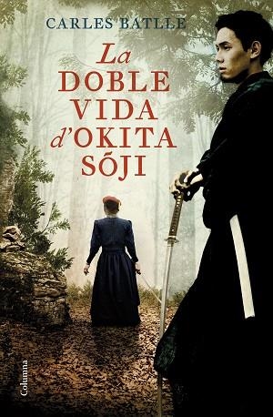 DOBLE VIDA D'OKITA SOJI, LA | 9788466429214 | BATLLE JORDÀ, CARLES | Llibreria Huch - Llibreria online de Berga 