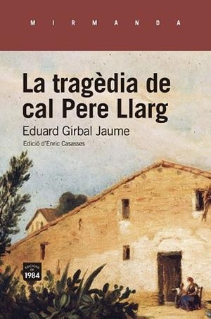 TRAGÈDIA DE CAL PERE LLARG, LA | 9788418858192 | GIRBAL JAUME, EDUARD | Llibreria Huch - Llibreria online de Berga 