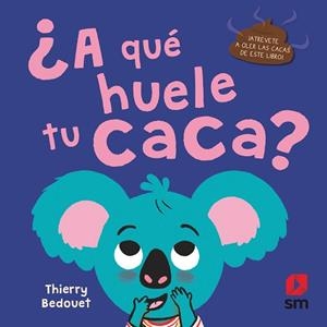 ¿A QUÉ HUELE TU CACA? | 9788413920269 | BEDOUET, THIERRY | Llibreria Huch - Llibreria online de Berga 