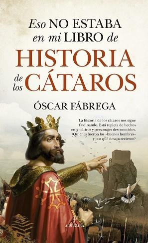 ESO NO ESTABA EN MI LIBRO DE HISTORIA DE LOS CÁTAROS | 9788411310574 | ÓSCAR FÁBREGA | Llibreria Huch - Llibreria online de Berga 