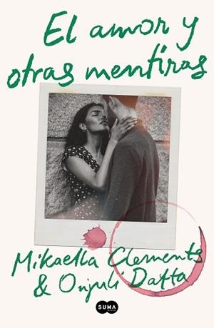 AMOR Y OTRAS MENTIRAS, EL | 9788491296690 | MIKAELLA CLEMENTS Y ONJULI DATTA, | Llibreria Huch - Llibreria online de Berga 