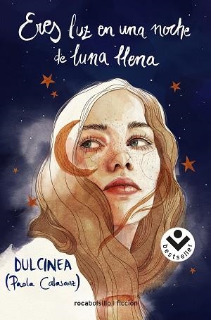 ERES LUZ EN UNA NOCHE DE LUNA LLENA | 9788418850486 | (PAOLA CALASANZ), DULCINEA | Llibreria Huch - Llibreria online de Berga 
