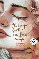 DÍA QUE SUEÑES CON FLORES SALVAJES, EL | 9788417821326 | PAOLA CALASANZ, DULCINEA | Llibreria Huch - Llibreria online de Berga 