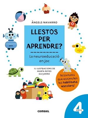 LLESTOS PER APRENDRE? LA NEUROEDUCACIÓ EN JOC 4 ANYS | 9788491017950 | NAVARRO SIMON, ÀNGELS | Llibreria Huch - Llibreria online de Berga 