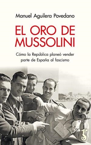 ORO DE MUSSOLINI, EL | 9788419018106 | AGUILERA POVEDANO, MANUEL | Llibreria Huch - Llibreria online de Berga 