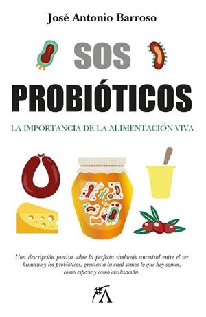 SOS PROBIÓTICOS | 9788411311397 | JOSÉ ANTONIO BARROSO FLORES | Llibreria Huch - Llibreria online de Berga 