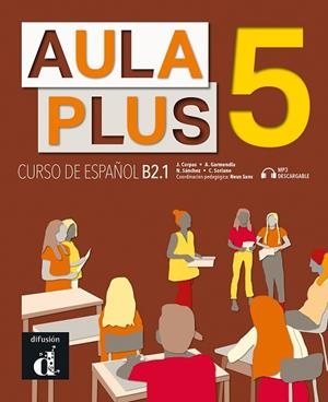 AULA PLUS 5. LIBRO DEL ALUMNO | 9788418625046 | CORPAS, JAIME/GARMENDIA, AGUSTÍN/NURIA SÁNCHEZ/SORIANO, CARMEN | Llibreria Huch - Llibreria online de Berga 
