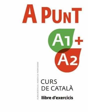 A PUNT A1+A2. CURS DE CATALÀ. LLIBRE D'EXERCICIS | 9788491912095 | VILAGRASA GANDIA, ALBERT | Llibreria Huch - Llibreria online de Berga 