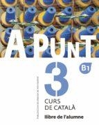 A PUNT CURS DE CATALA LLIBRE DE L'ALUMNE 3 | 9788498839920 | VILAGRASA GRANDIA, ALBERT | Llibreria Huch - Llibreria online de Berga 