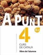 A PUNT CURS DE CATALA  LLIBRE DE L'ALUMNE 4 | 9788498839937 | VILAGRASA GRANDIA, ALBERT | Llibreria Huch - Llibreria online de Berga 