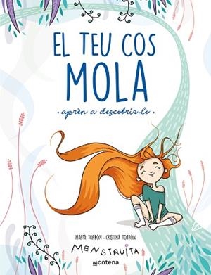 TEU COS MOLA (APRÈN A DESCOBRIR-LO) (MENSTRUITA) | 9788419241672 | TORRÓN (MENSTRUITA), CRISTINA/TORRÓN, MARTA | Llibreria Huch - Llibreria online de Berga 