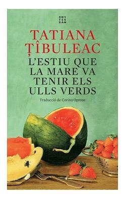 ESTIU QUE LA MARE VA TENIR ELS ULLS VERDS, L' | 9788417918712 | TIBULEAC, TATIANA | Llibreria Huch - Llibreria online de Berga 